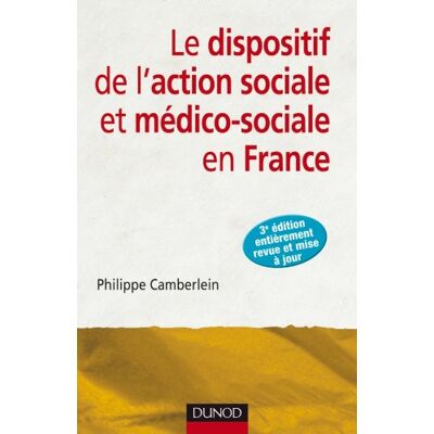 Philippe Camberlein Le Dispositif De L'Action Sociale Et Médico-Sociale En France - Publicité Philippe Camberlein Le Dispositif De L'Action Sociale Et Médico-Sociale En France - Publicité