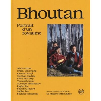 Bhoutan : Portrait D'Un Royaume - Publicité Bhoutan : Portrait D'Un Royaume - Publicité