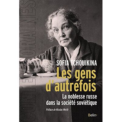 Sofia Tchouikina Les Gens D'Autrefois : La Noblesse Russe Dans La Société Soviétique - Publicité Sofia Tchouikina Les Gens D'Autrefois : La Noblesse Russe Dans La Société Soviétique - Publicité
