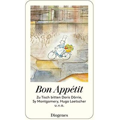 Various Bon Appétit: Zu Tisch Bitten Doris Dörrie, Sy Montgomery, Hugo Loetscher U.V.A. (Detebe) - Publicité Various Bon Appétit: Zu Tisch Bitten Doris Dörrie, Sy Montgomery, Hugo Loetscher U.V.A. (Detebe) - Publicité