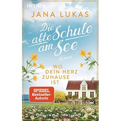 Jana Lukas Wo Dein Herz Zuhause Ist: Die Alte Schule Am See - Roman (Alte Schulhaus-Trilogie, Band 1) - Publicité Jana Lukas Wo Dein Herz Zuhause Ist: Die Alte Schule Am See - Roman (Alte Schulhaus-Trilogie, Band 1) - Publicité