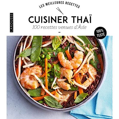 Larousse Cuisiner Thaï : 100 Recettes Venues D'Asie : 100 % Testé - Publicité Larousse Cuisiner Thaï : 100 Recettes Venues D'Asie : 100 % Testé - Publicité