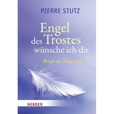 Pierre Stutz Engel Des Trostes Wünsche Ich Dir: Briefe An Trauernde - Publicité Pierre Stutz Engel Des Trostes Wünsche Ich Dir: Briefe An Trauernde - Publicité