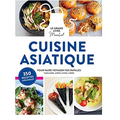 Cuisine Asiatique, Le Grand Livre Marabout : Pour Faire Voyager Vos Papilles : Thaïlande, Japon, Chine, Corée - Publicité Cuisine Asiatique, Le Grand Livre Marabout : Pour Faire Voyager Vos Papilles : Thaïlande, Japon, Chine, Corée - Publicité