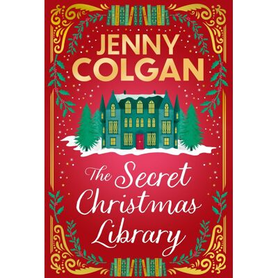 Jenny Colgan The Secret Christmas Library: The Brand-New Totally Cosy And Uplifting Festive Novel From The Sunday Times Bestselling Author - Publicité Jenny Colgan The Secret Christmas Library: The Brand-New Totally Cosy And Uplifting Festive Novel From The Sunday Times Bestselling Author - Publicité