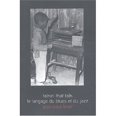 Jean-Paul Levet Talkin' That Talk : Le Langage Du Blues Et Du Jazz - Publicité Jean-Paul Levet Talkin' That Talk : Le Langage Du Blues Et Du Jazz - Publicité