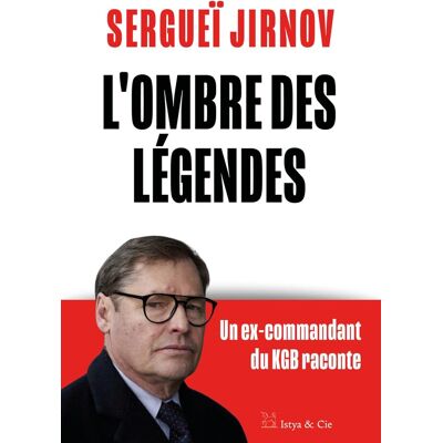 Sergueï Jirnov L'Ombre Des Légendes : Un Ex-Commandant Du Kgb Raconte - Publicité Sergueï Jirnov L'Ombre Des Légendes : Un Ex-Commandant Du Kgb Raconte - Publicité