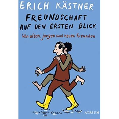 Erich Kästner Freundschaft Auf Den Ersten Blick: Von Alten, Jungen Und Neuen Freunden - Publicité Erich Kästner Freundschaft Auf Den Ersten Blick: Von Alten, Jungen Und Neuen Freunden - Publicité