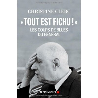 Christine Clerc Tout Est Fichu ! : Les Coups De Blues Du Général - Publicité Christine Clerc Tout Est Fichu ! : Les Coups De Blues Du Général - Publicité