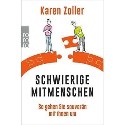 Karen Zoller Schwierige Mitmenschen: So Gehen Sie Souverän Mit Ihnen Um - Publicité Karen Zoller Schwierige Mitmenschen: So Gehen Sie Souverän Mit Ihnen Um - Publicité