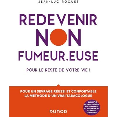 Jean-Luc Roquet Redevenir Non-Fumeur.Euse : Pour Le Reste De Votre Vie ! : Pour Un Sevrage Réussi Et Confortable, La Méthode D'Un Vrai Tabacologue - Publicité Jean-Luc Roquet Redevenir Non-Fumeur.Euse : Pour Le Reste De Votre Vie ! : Pour Un Sevrage Réussi Et Confortable, La Méthode D'Un Vrai Tabacologue - Publicité