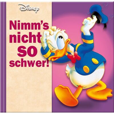 Walt Disney Disney Geschenkbuch. Donald Duck - Nimm'S Nicht So Schwer - Publicité Walt Disney Disney Geschenkbuch. Donald Duck - Nimm'S Nicht So Schwer - Publicité
