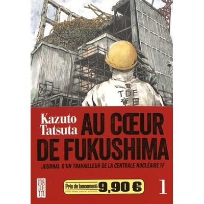 Kazuto Tatsuta Au Coeur De Fukushima : Journal D'Un Travailleur De La Centrale Nucléaire 1f. Vol. 1 - Publicité Kazuto Tatsuta Au Coeur De Fukushima : Journal D'Un Travailleur De La Centrale Nucléaire 1f. Vol. 1 - Publicité