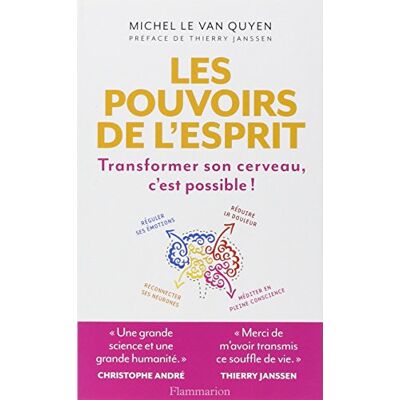 Michel Le Van Quyen Les Pouvoirs De L'Esprit : Transformer Son Cerveau, C'Est Possible ! - Publicité Michel Le Van Quyen Les Pouvoirs De L'Esprit : Transformer Son Cerveau, C'Est Possible ! - Publicité