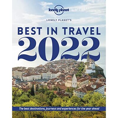 Lonely Planet'S Best In Travel 2022 : The Best Destinations, Journeys And Experiences For The Year Ahead - Publicité Lonely Planet'S Best In Travel 2022 : The Best Destinations, Journeys And Experiences For The Year Ahead - Publicité