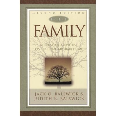 Balswick, Jack O The Family: A Christian Perspective On The Contemporary Home - Publicité Balswick, Jack O The Family: A Christian Perspective On The Contemporary Home - Publicité