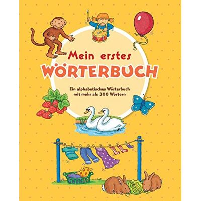 Parragon GmbH Meine Erstes Wörterbuch: Ein Alphabetisches Wörterbuch Mit Mehr Als 300 Wörtern - Publicité Parragon GmbH Meine Erstes Wörterbuch: Ein Alphabetisches Wörterbuch Mit Mehr Als 300 Wörtern - Publicité