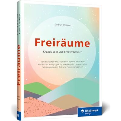 Gudrun Wegener Freiräume: Kreativ Sein Und Kreativ Bleiben. Bewusst Mit Den Eigenen Ressourcen Umgehen. Für Den Kreativen Alltag: Selbstorganisation U. Zeitmanagement - Publicité Gudrun Wegener Freiräume: Kreativ Sein Und Kreativ Bleiben. Bewusst Mit Den Eigenen Ressourcen Umgehen. Für Den Kreativen Alltag: Selbstorganisation U. Zeitmanagement - Publicité