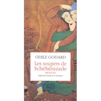 Odile Godard Les Soupers De Schéhérazade : Recettes - Publicité Odile Godard Les Soupers De Schéhérazade : Recettes - Publicité