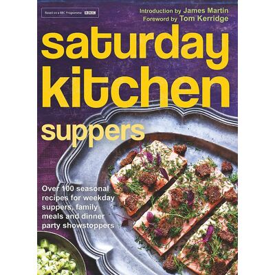 Various Saturday Kitchen Suppers - Foreword By Tom Kerridge: Over 100 Seasonal Recipes For Weekday Suppers, Family Meals And Dinner Party Show Stoppers - Publicité Various Saturday Kitchen Suppers - Foreword By Tom Kerridge: Over 100 Seasonal Recipes For Weekday Suppers, Family Meals And Dinner Party Show Stoppers - Publicité