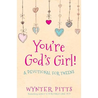 Wynter Pitts You'Re God'S Girl!: A Devotional For Tweens - Publicité Wynter Pitts You'Re God'S Girl!: A Devotional For Tweens - Publicité
