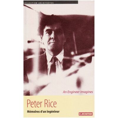 Collectif Peter Rice, Mémoires D'Un Ingénieur - Publicité Collectif Peter Rice, Mémoires D'Un Ingénieur - Publicité