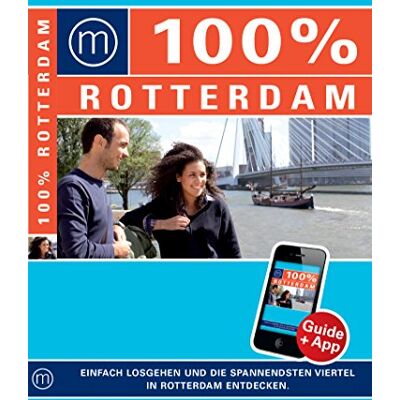 Nina Swaep 100% Cityguide Rotterdam: Reiseführer Inkl. App + Extra Stadtplan - Publicité Nina Swaep 100% Cityguide Rotterdam: Reiseführer Inkl. App + Extra Stadtplan - Publicité