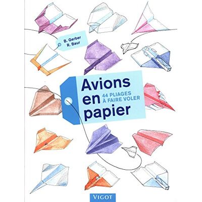 Bruno Gerber Avions En Papier : 44 Pliages À Faire Voler - Publicité Bruno Gerber Avions En Papier : 44 Pliages À Faire Voler - Publicité