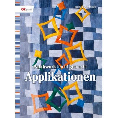 Regina Bühler Patchwork Leicht Gemacht. Applikationen - Publicité Regina Bühler Patchwork Leicht Gemacht. Applikationen - Publicité