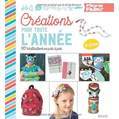 Collectif Créations Pour Toute L'Année : 180 Réalisations En Pas À Pas : 6-12 Ans - Publicité Collectif Créations Pour Toute L'Année : 180 Réalisations En Pas À Pas : 6-12 Ans - Publicité