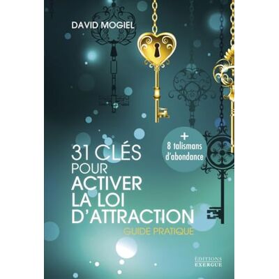 David Mogiel 31 Clés Pour Activer La Loi D'Attraction : Guide Pratique - Publicité David Mogiel 31 Clés Pour Activer La Loi D'Attraction : Guide Pratique - Publicité