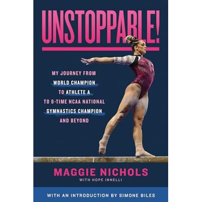 Innelli, Maggie Nichols with Hope Unstoppable!: My Journey From World Champion To Athlete A To 8-Time Ncaa National Gymnastics Champion And Beyond - Publicité Innelli, Maggie Nichols with Hope Unstoppable!: My Journey From World Champion To Athlete A To 8-Time Ncaa National Gymnastics Champion And Beyond - Publicité