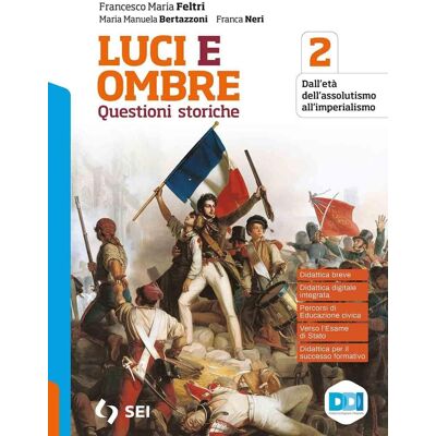 Feltri, Francesco Maria Luci Ed Ombre. Questioni Storiche. Per Le Scuole Superiori. Con E-Book. Con Espansione Online. Dall'Età Dell'Assolutismo All'Imperialismo (Vol. 2) - Publicité Feltri, Francesco Maria Luci Ed Ombre. Questioni Storiche. Per Le Scuole Superiori. Con E-Book. Con Espansione Online. Dall'Età Dell'Assolutismo All'Imperialismo (Vol. 2) - Publicité