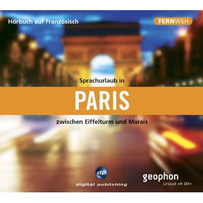 Various Sprachurlaub In Paris - Hörbuch Auf Französisch. Cd: Zwischen Eifelturm Und Marais. Fernweh - Sprachurlaub Für Die Ohren - Publicité Various Sprachurlaub In Paris - Hörbuch Auf Französisch. Cd: Zwischen Eifelturm Und Marais. Fernweh - Sprachurlaub Für Die Ohren - Publicité