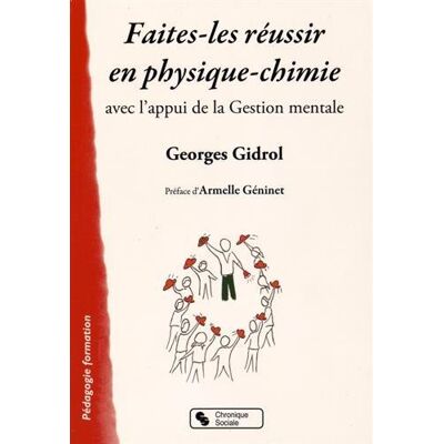 Georges Gidrol Faites-Les Réussir En Physique Chimie : Avec L'Appui De La Gestion Mentale - Publicité Georges Gidrol Faites-Les Réussir En Physique Chimie : Avec L'Appui De La Gestion Mentale - Publicité