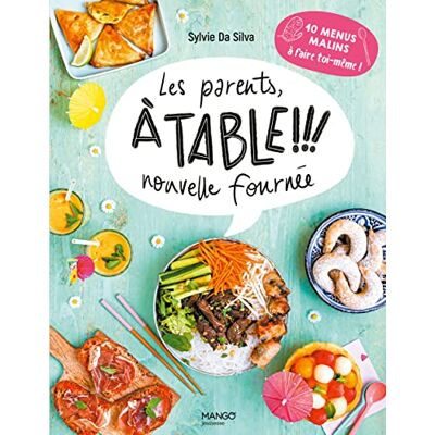 Sylvie Da Silva Les Parents, À Table !!!. Nouvelle Fournée : 10 Menus Malins À Faire Toi-Même ! - Publicité Sylvie Da Silva Les Parents, À Table !!!. Nouvelle Fournée : 10 Menus Malins À Faire Toi-Même ! - Publicité