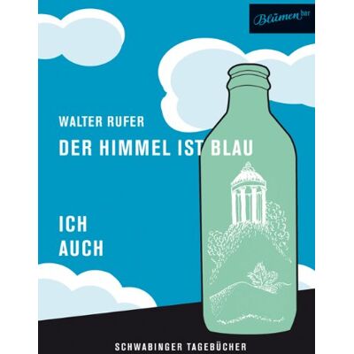 Walter Rüfer Der Himmel Ist Blau - Ich Auch / Mit Cd: Schwabinger Tagebücher - Publicité Walter Rüfer Der Himmel Ist Blau - Ich Auch / Mit Cd: Schwabinger Tagebücher - Publicité