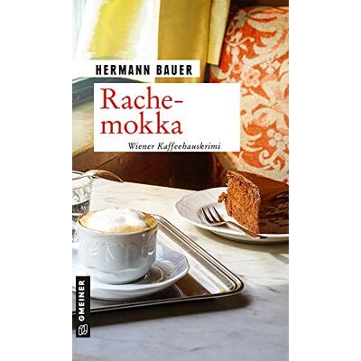 Bauer Rachemokka: Wiener Kaffeehauskrimi (Kriminalromane Im Gmeiner-Verlag) (Chefober Leopold W. Hofer) - Publicité Bauer Rachemokka: Wiener Kaffeehauskrimi (Kriminalromane Im Gmeiner-Verlag) (Chefober Leopold W. Hofer) - Publicité
