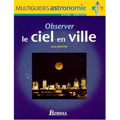 Denis Berthier Observer Le Ciel En Ville - Publicité Denis Berthier Observer Le Ciel En Ville - Publicité