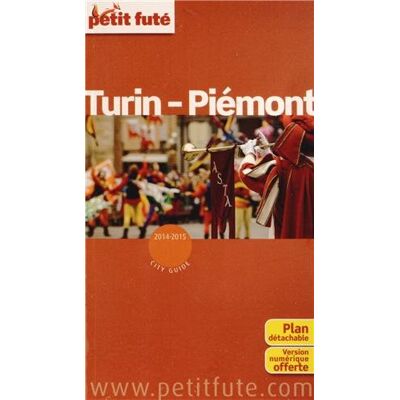 Petit Futé Turin, Piémont : 2014-2015 - Publicité Petit Futé Turin, Piémont : 2014-2015 - Publicité