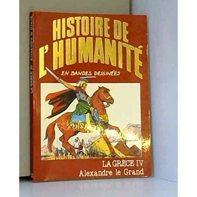 Histoire De L'Humanité En Bandes Dessinées No 12 La Grèce Iv Alexandre Le Grand - Publicité Histoire De L'Humanité En Bandes Dessinées No 12 La Grèce Iv Alexandre Le Grand - Publicité