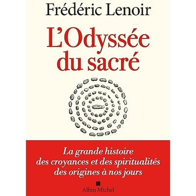 Frédéric Lenoir L'Odyssée Du Sacré : La Grande Histoire Des Croyances Et Des Spiritualités Des Origines À Nos Jours - Publicité Frédéric Lenoir L'Odyssée Du Sacré : La Grande Histoire Des Croyances Et Des Spiritualités Des Origines À Nos Jours - Publicité
