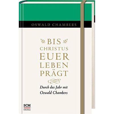 Bis Christus Euer Leben Prägt: Durch Das Jahr Mit Oswald Chambers - Publicité Bis Christus Euer Leben Prägt: Durch Das Jahr Mit Oswald Chambers - Publicité