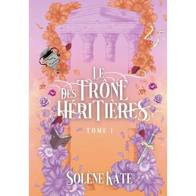 Solène Kate Le Trône Des Héritières : Broché - Publicité Solène Kate Le Trône Des Héritières : Broché - Publicité