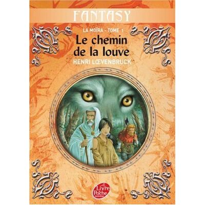 Henri Loevenbruck La Moïra. Vol. 1. Le Chemin De La Louve - Publicité Henri Loevenbruck La Moïra. Vol. 1. Le Chemin De La Louve - Publicité