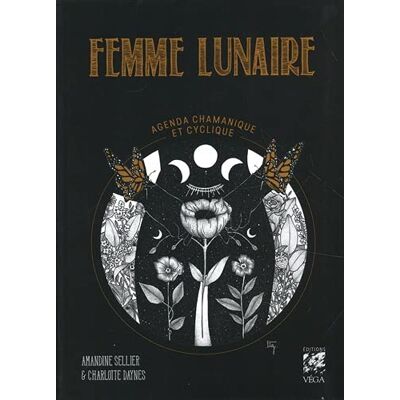 Charlotte Daynes Femme Lunaire : Agenda Chamanique Et Cyclique - Publicité Charlotte Daynes Femme Lunaire : Agenda Chamanique Et Cyclique - Publicité