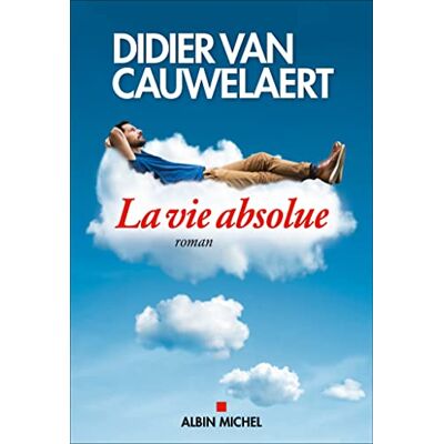 Didier Van Cauwelaert La Vie Absolue - Publicité Didier Van Cauwelaert La Vie Absolue - Publicité