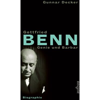Gunnar Decker Gottfried Benn. Genie Und Barbar: Biographie - Publicité Gunnar Decker Gottfried Benn. Genie Und Barbar: Biographie - Publicité