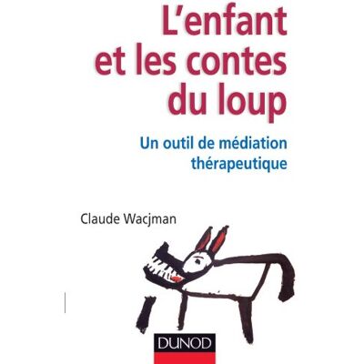 Claude Wacjman L'Enfant Et Les Contes Du Loup : Un Outil De Médiation Thérapeutique - Publicité Claude Wacjman L'Enfant Et Les Contes Du Loup : Un Outil De Médiation Thérapeutique - Publicité
