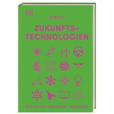 Hilary Lamb Simply. Zukunftstechnologien: Wissen Auf Den Punkt Gebracht. Visuelles Nachschlagewerk Zu Den Technologien Der Zukunft - Publicité Hilary Lamb Simply. Zukunftstechnologien: Wissen Auf Den Punkt Gebracht. Visuelles Nachschlagewerk Zu Den Technologien Der Zukunft - Publicité